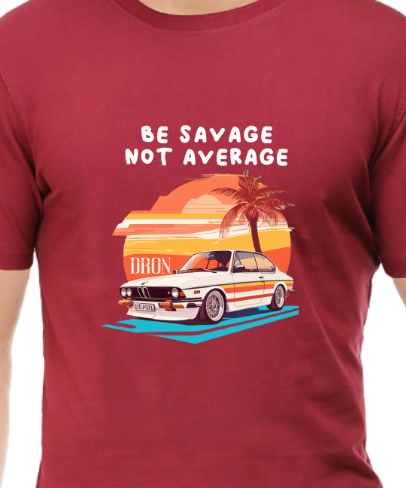 Men's Tshirt - DRON BE SAVAGE NOT AVERAGE - ABA12 Maroon