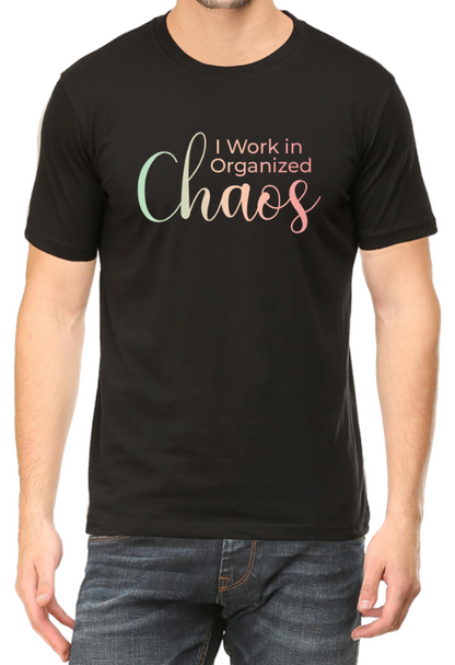 Men's Tshirt - I WORK IN ORGANIZED CHAOS - ABA31 Black