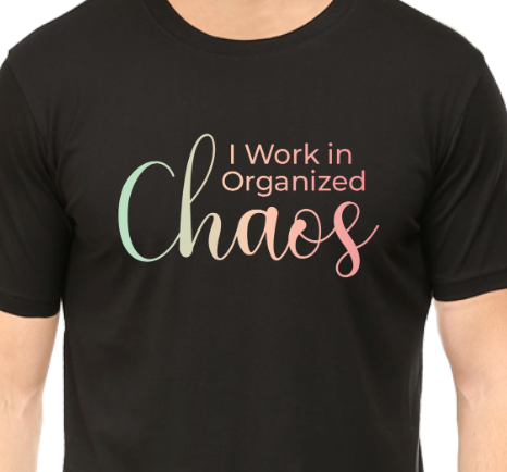 Men's Tshirt - I WORK IN ORGANIZED CHAOS - ABA31 Black