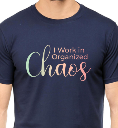 Men's Tshirt - I WORK IN ORGANIZED CHAOS - ABA31 Navy Blue