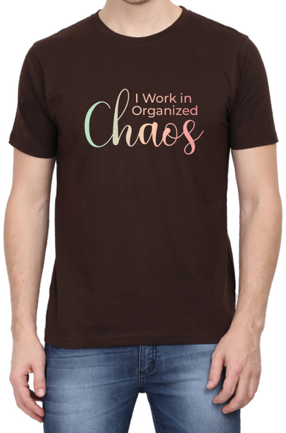 Men's Tshirt - I WORK IN ORGANIZED CHAOS - ABA31 Coffee Brown