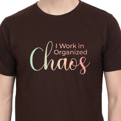 Men's Tshirt - I WORK IN ORGANIZED CHAOS - ABA31 Coffee Brown