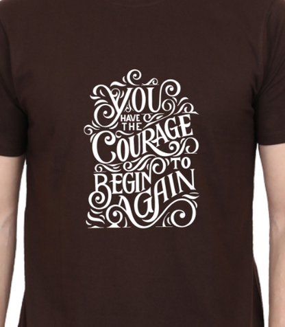Men's Tshirt - DRON YOU HAVE THE COURAGE TO BEGIN - ABA14 Coffee Brown