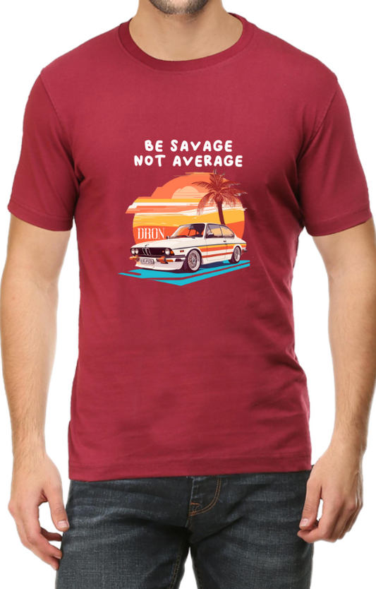 Men's Tshirt - DRON BE SAVAGE NOT AVERAGE - ABA12 Maroon