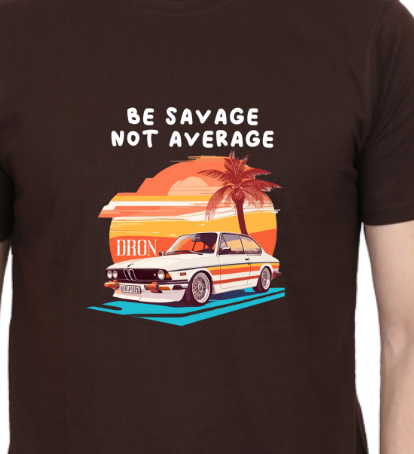 Men's Tshirt - DRON BE SAVAGE NOT AVERAGE - ABA12 Coffee Brown